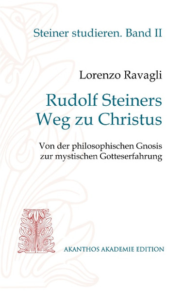 Rudolf Steiners Weg zu Christus