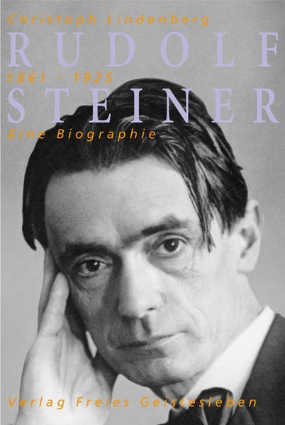 Rudolf Steiner - Eine Biographie