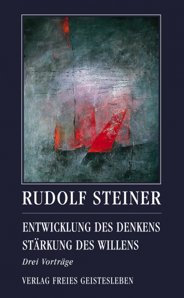 Entwicklung des Denkens, Stärkung des Willens 