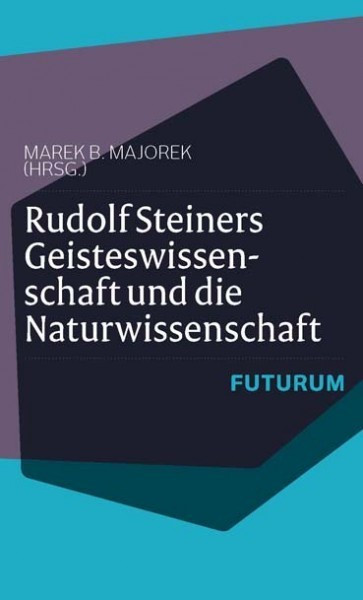 Rudolf Steiners Geisteswissenschaft und die Naturwissenschaft