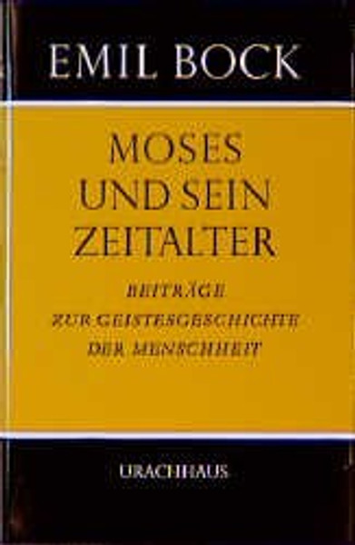 Beiträge zur Geistesgeschichte der Menschheit / Moses und sein Zeitalter