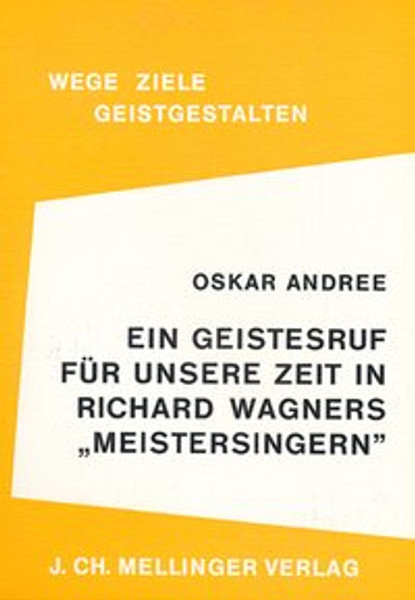 Ein Geistesruf für unsere Zeit in Richard Wagners Meistersingern