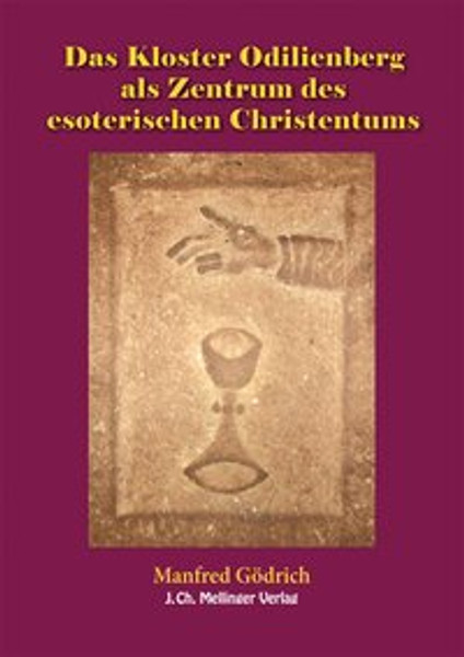 Das Kloster Odilienberg als Zentrum des esoterischen Christentums