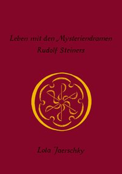 Leben mit den Mysteriendramen Rudolf Steiners