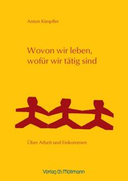 Wovon wir leben, wofür wir tätig sind