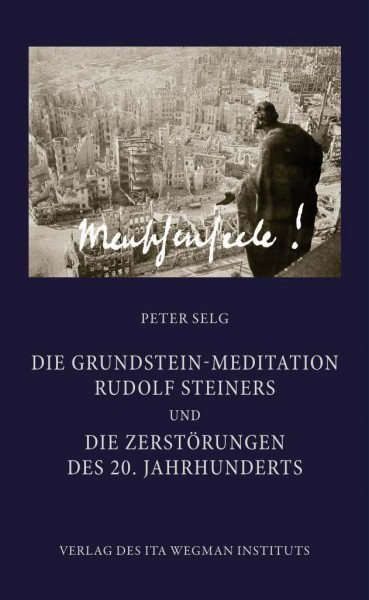 Die Grundstein-Meditation Rudolf Steiners