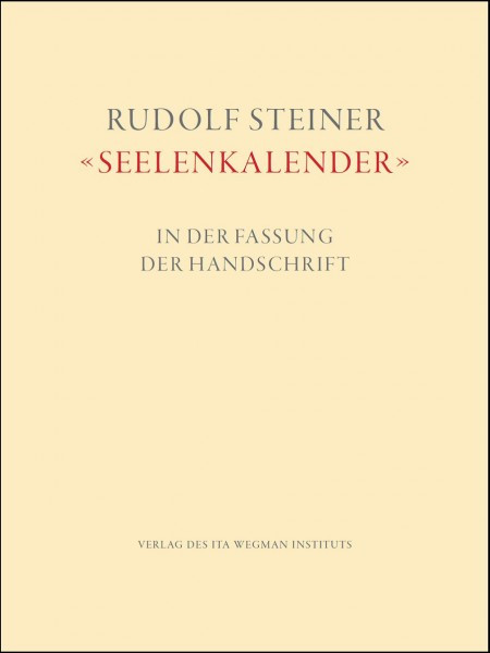 Rudolf Steiner "Seelenkalender": In der Fassung der Handschrift