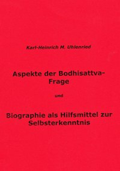 Aspekte der Bodhisattva-Frage und Biographie als Hilfsmittel zur Selbsterkenntnis