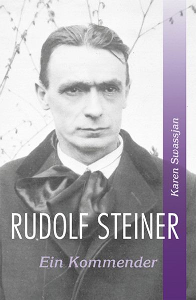 Rudolf Steiner - Ein Kommender