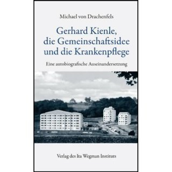 Gerhard Kienle, die Gemeinschaftsidee und die Krankenpflege