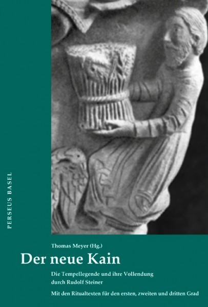 Der neue Kain  die Tempellegende und ihre Vollendung durch Rudolf Steiner