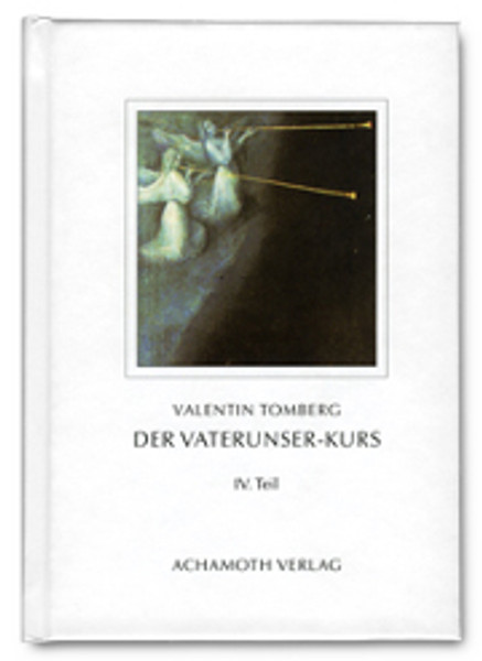 Der Vaterunser-Kurs  IV