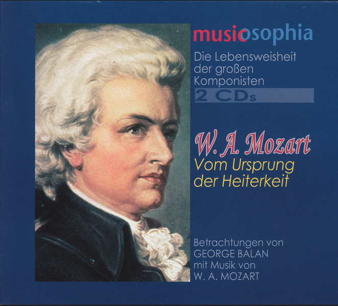 Die Lebensweisheit der grossen Komponisten: W.A. Mozart