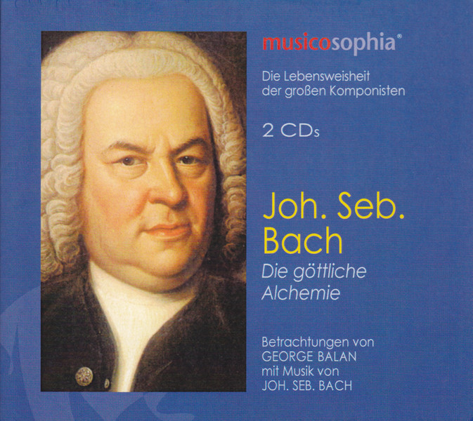 Die Lebensweisheit der grossen Komponisten: Joh.Seb.Bach