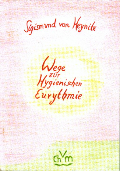 Wege zur Hygienischen Eurythmie