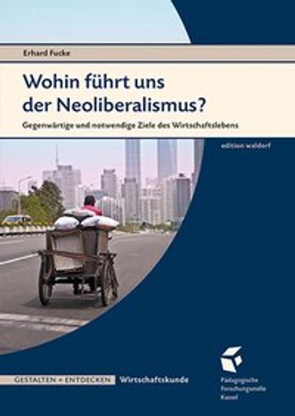 Wohin führt uns der Neoliberalismus?