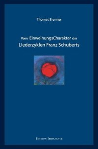 Vom Einweihungscharakter der Liederzyklen Franz Schuberts