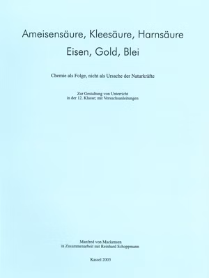 Ameisensäure, Kleesäure, Harnsäure - Eisen, Gold, Blei