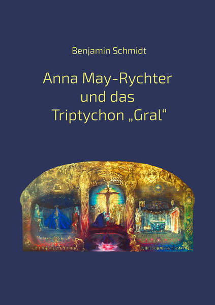 Anna May-Rychter und das Triptychon „Gral"