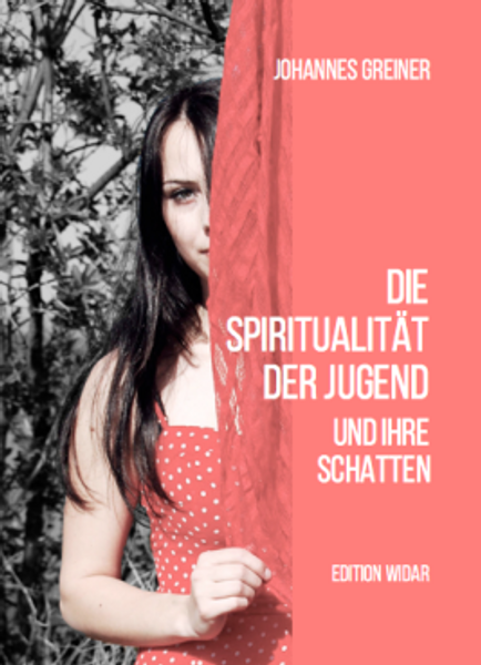 Die Spiritualität der Jugend und ihre Schatten