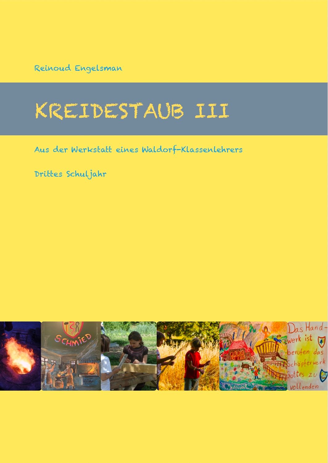 Kreidestaub III - Drittes Schuljahr Kreidestaub III - Drittes Schuljahr