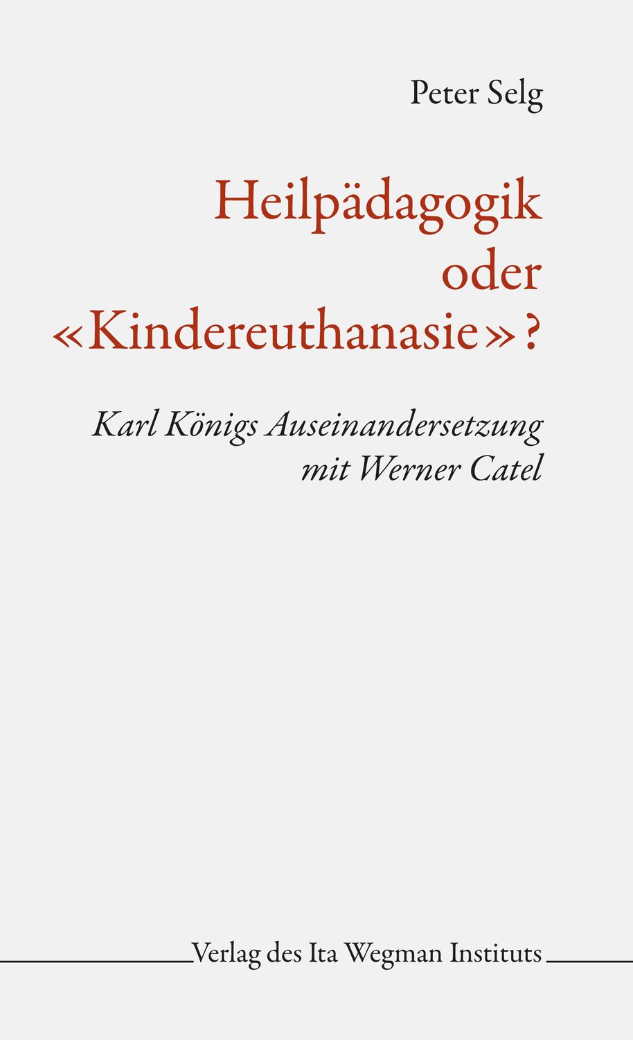 Heilpädagogik oder «Kindereuthanasie»?