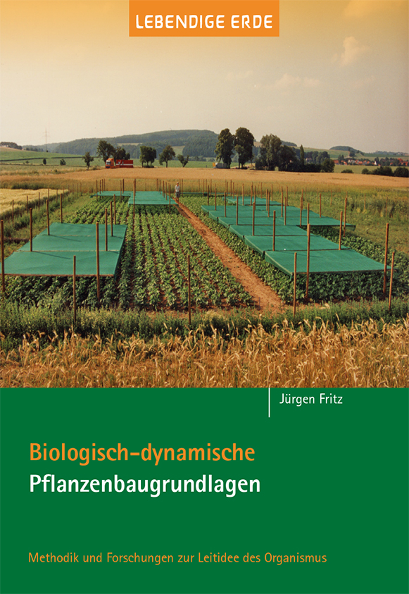 Biologisch-dynamische Pflanzenbaugrundlagen