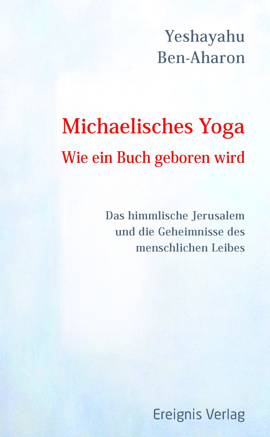 Michaelisches Yoga – Wie ein Buch geboren wird