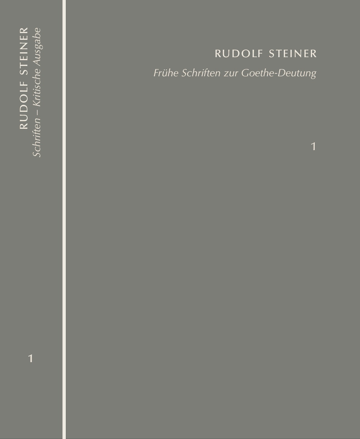 Frühe Schriften zur Goethe-Deutung. Grundlinien einer Erkenntnistheorie der Goetheschen Weltanschauung – Goethes naturwissenschaftliche Schriften