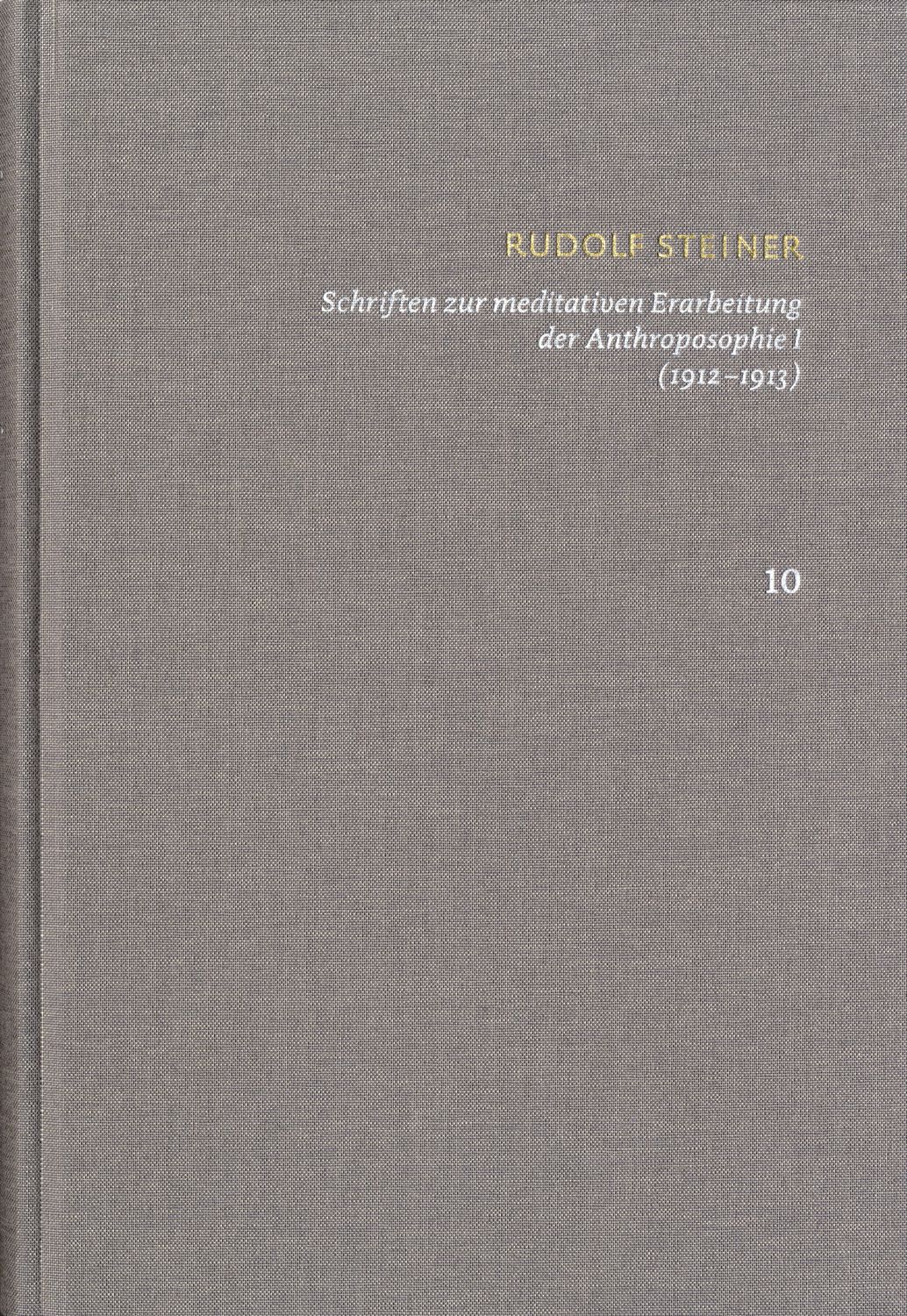 Schriften zur meditativen Erarbeitung der Anthroposophie I (1912‒1913)