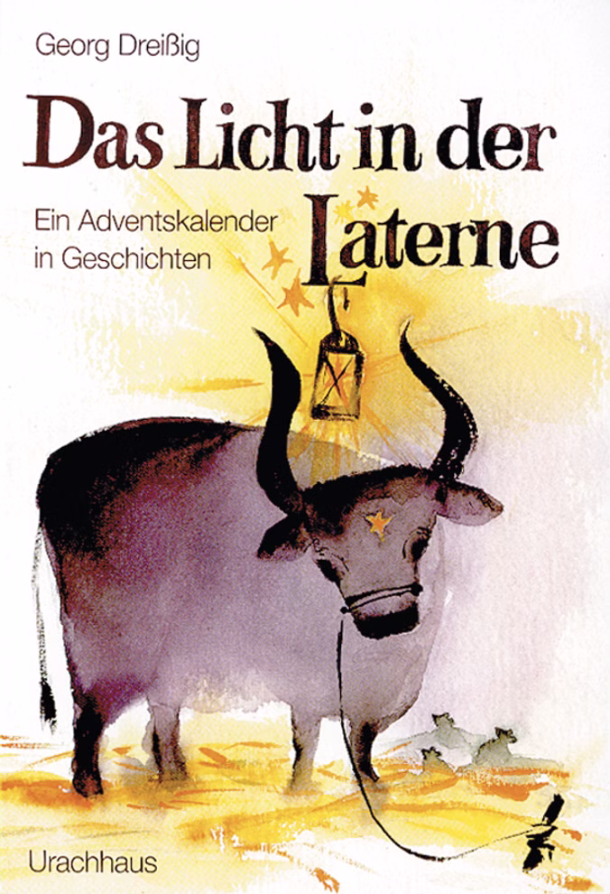 Urachhaus Das Licht in der Laterne Geschichten Kalender_24778 Buchumschlag von Das Licht in der Laterne Geschichten Kalender von Urachhaus der einen großen Ochsen mit einer Laterne auf dem Horn zwei Vögel zu seinen Füßen und einen gelben und orangefarbenen Hintergrund im Aquarellstil zeigt.