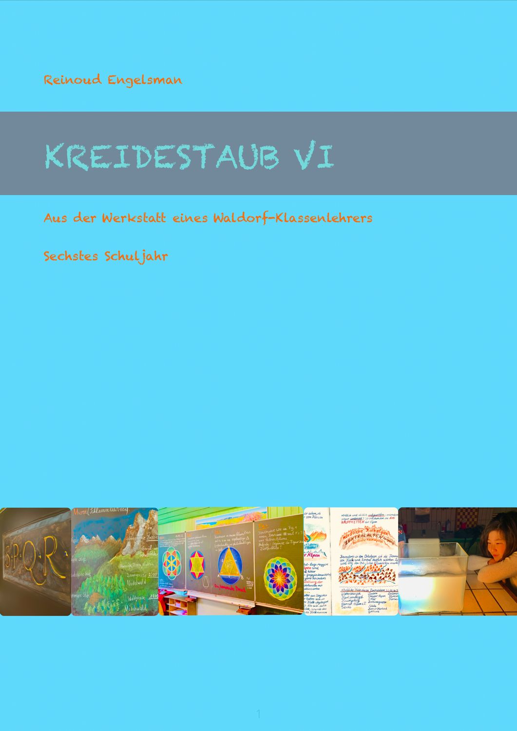 Kreidestaub VI - Sechstes Schuljahr