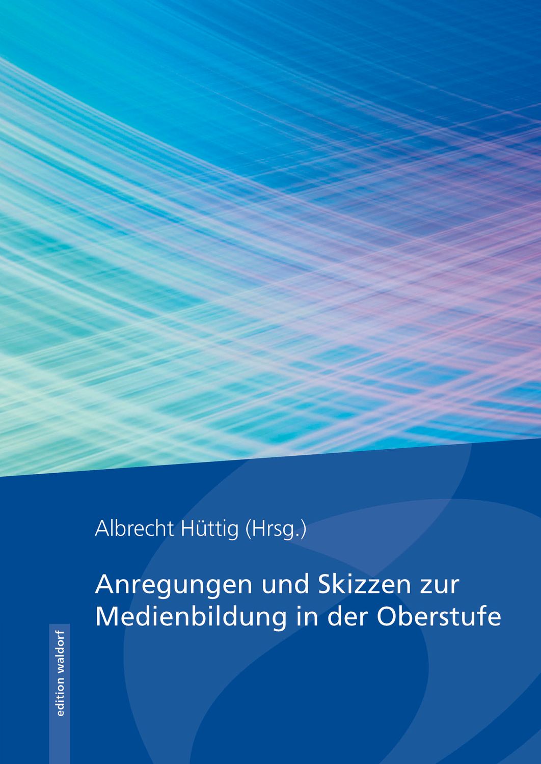 Anregungen und Skizzen zur Medienbildung in der Oberstufe