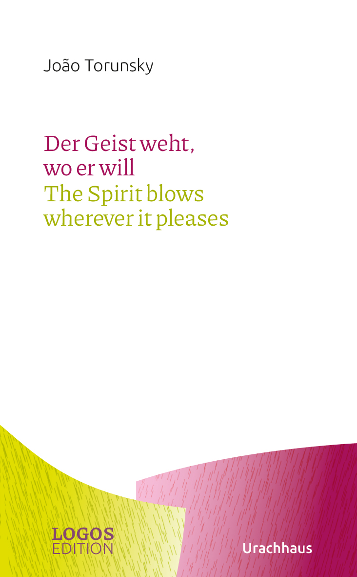 Der Geist weht, wo er will / The Spirit blows wherever it pleases