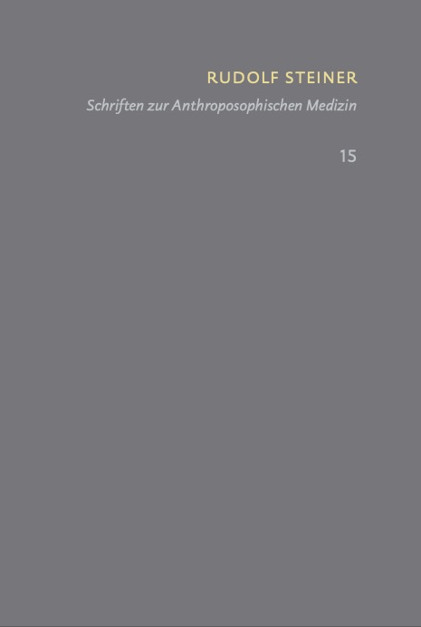 Schriften zur Anthroposophischen Medizin. Grundlegendes für eine Erweiterung der Heilkunst