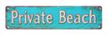 Blechschild Deko Schild Metallschild Private Beach Türkis Blau Wanddeko Metallschild 40 x 10 cm 1