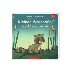 Coppenrath Liebling: Kleiner Waschbär, erzähl mir von dir