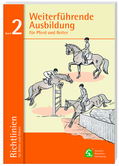 Richtlinien für Reiten und Fahren: Band 2 - Ausbildung für Fortgeschrittene