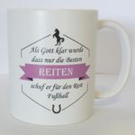 Tasse: Als Gott klar wurde, dass nur die Besten reiten... - Kaffeebecher