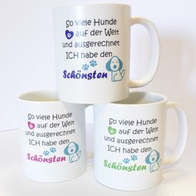 Tasse: So viele Hunde auf der Welt, aber ich habe den Schönsten