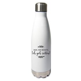 Edelstahl-Thermosflasche weiß mit Druck: okay, mir reichts...ich geh reiten