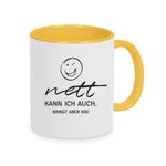 Tasse mit Spruch: Nett kann ich auch. Bringt aber nichts