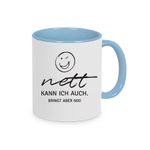 Tasse mit Spruch: Nett kann ich auch. Bringt aber nichts