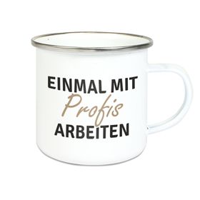 Emalie Tasse: EINMAL MIT PROFIS ARBEITEN Kaffeebecher Kaffeetasse bedruckt