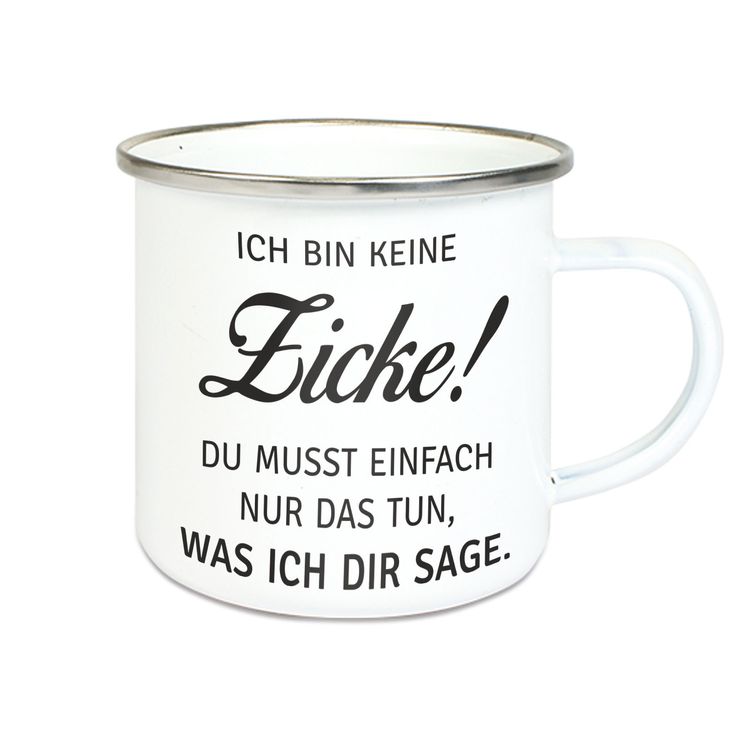 Emalie Tasse: ICH BIN KEINE ZICKE ..... Kaffeebecher Kaffeetasse bedruckt