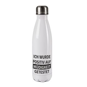 Edelstahl-Thermosflasche weiß/weiß mit Druck: ICH WURDE POSTIV AUF MÜDIGKEIT GETESTET