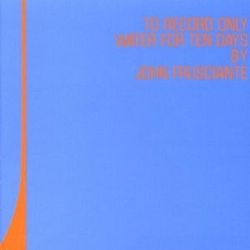 JOHN FRUSCIANTE - TO RECORD ONLY WATER FOR TENCD NEW