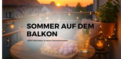 Sommer auf dem Balkon – süße Dekoideen & kleine Genussmomente