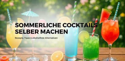 Sommerliche Cocktails selber machen – Rezepte, Tipps & alkoholfreie Alternativen
