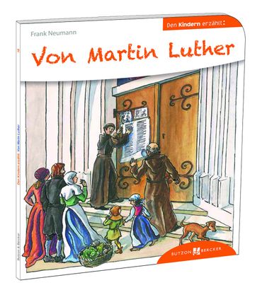 Von Martin Luther den Kindern erzählt